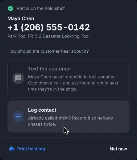 Part is on the hold shelf: how should the customer hear about it? Text the customer, log contact, print hold tag, or not now