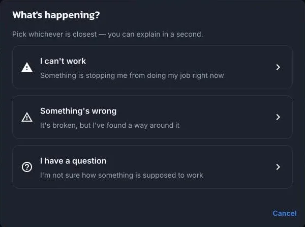 What’s happening? Three choices: I can’t work, Something’s wrong, and I have a question